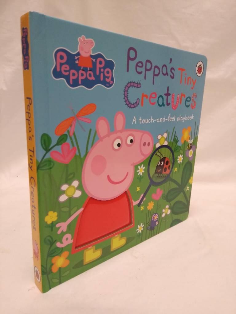 Peppa's tiny creatures - a touch-and-feel playbook