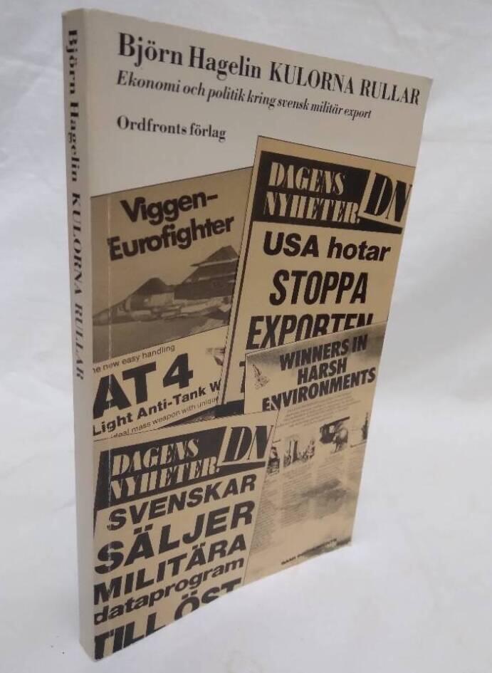 Kulorna rullar : ekonomi och politik kring svensk milit&auml;r export