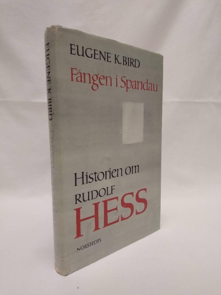 F&aring;ngen i Spandau : [historien om Rudolf Hess]