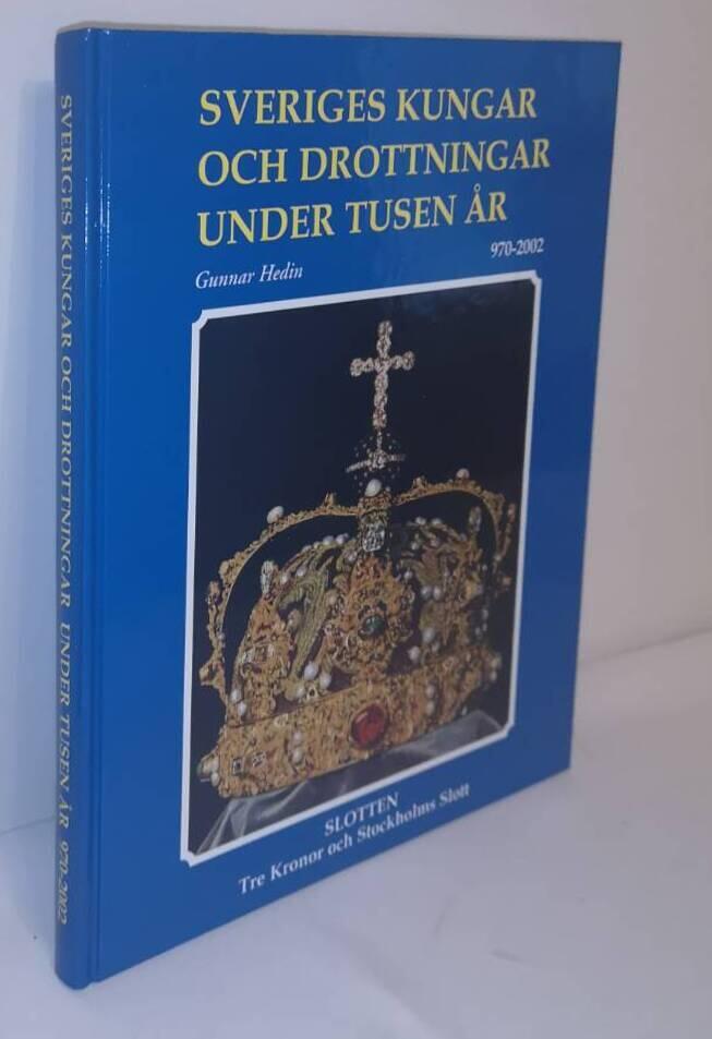 Sveriges kungar och drottningar under tusen år : [970-2002] : slotten Tre kronor och Stockholms slott
