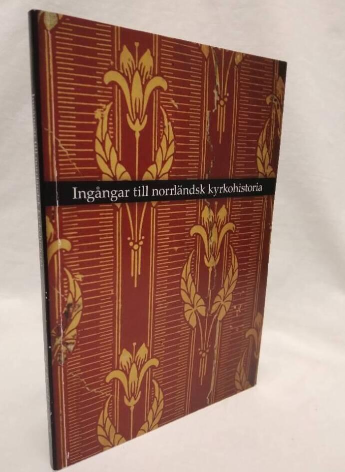 Ing&aring;ngar till norrl&auml;ndsk kyrkohistoria