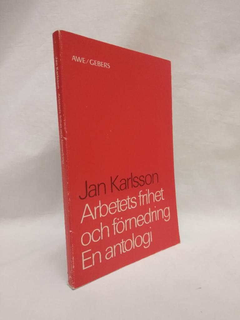 Arbetets frihet och f&ouml;rnedring : en antologi