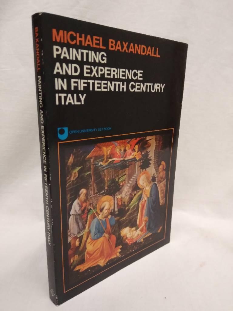 Painting and experience in fifteenth century Italy : a primer in the social history of pictorial style