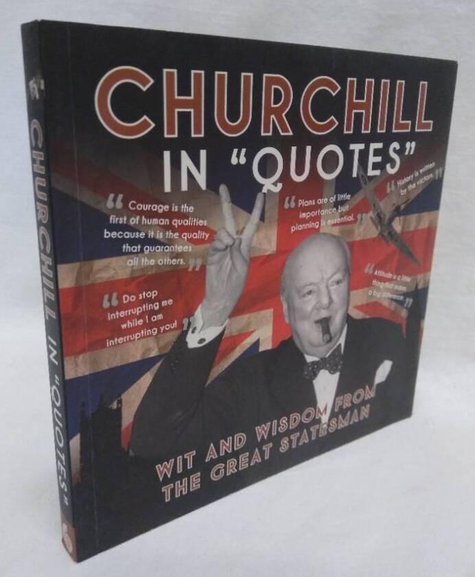 Churchill in quotes - wit and wisdom from the great statesman