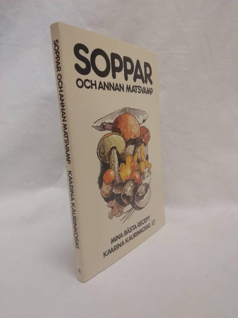 Soppar och annan matsvamp - mina b&auml;sta recept