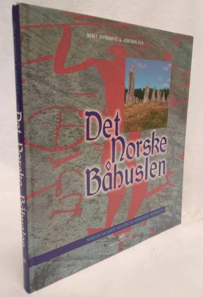 Det norske B&aring;huslen og Norges ukjente hovedstad Konghelle (Kung&auml;lv) - en historisk og kulturell oppdagelsesreise