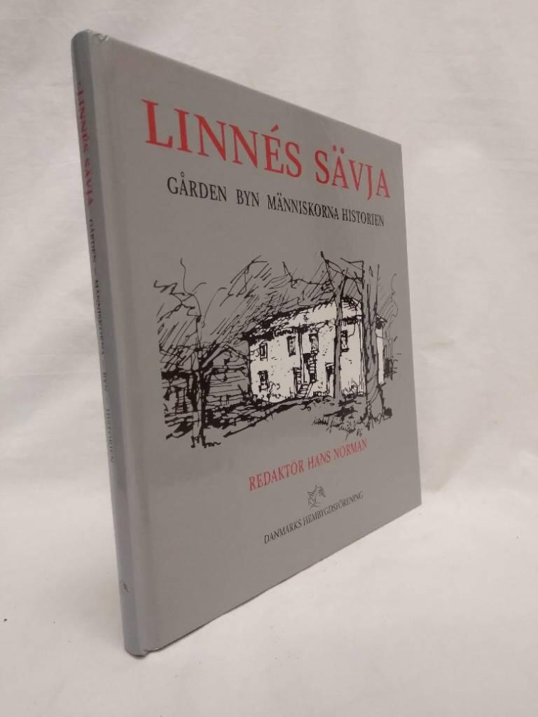 Linn&eacute;s S&auml;vja : g&aring;rden, byn, m&auml;nniskorna och historien