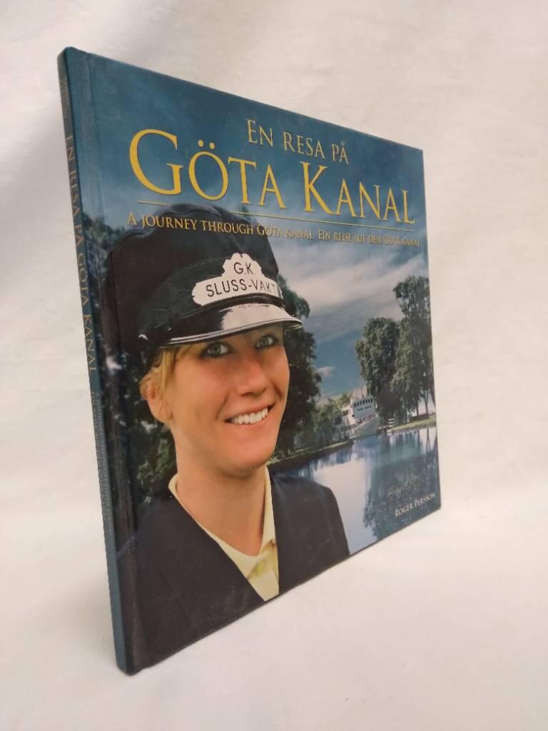 En resa p&aring; G&ouml;ta kanal / A journey througt G&ouml;ta Canal / Ein reise auf dem G&ouml;ta-Kanal