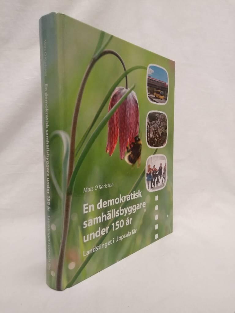 En demokratisk samh&auml;llsbyggare under 150 &aring;r