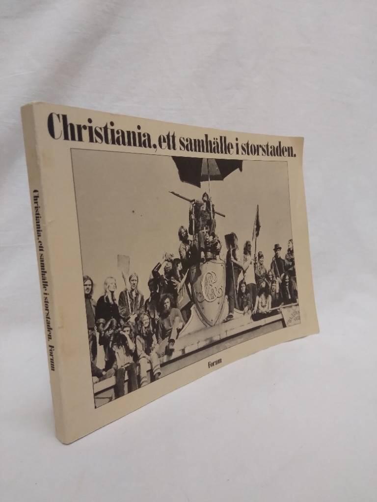 Christiania, ett samh&auml;lle i storstaden