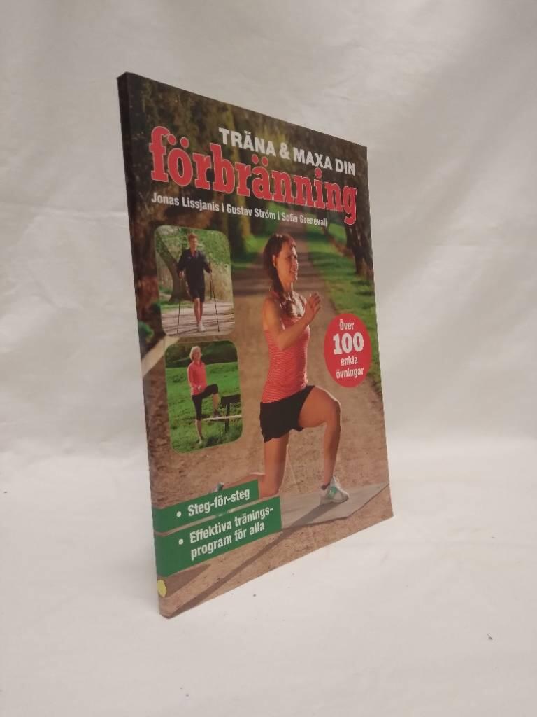 Tr&auml;na & maxa din f&ouml;rbr&auml;nning : &ouml;ver 100 enkla &ouml;vningar : steg-f&ouml;r-steg, effektiva tr&auml;ningsprogram f&ouml;r alla