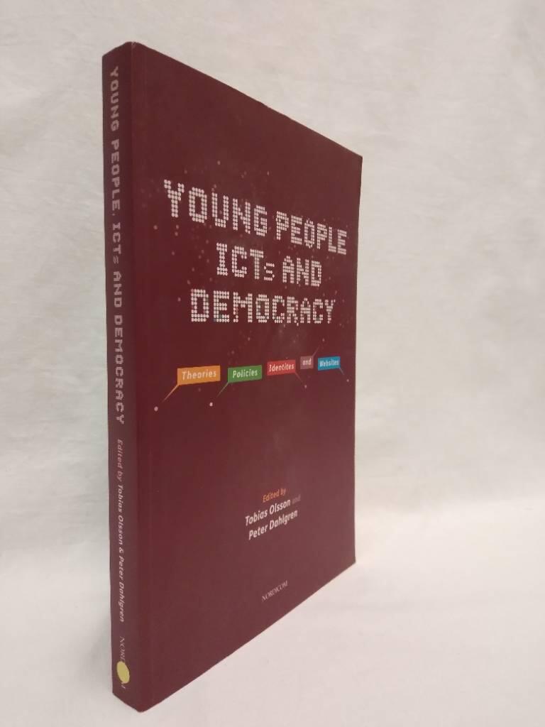 Young people : ICTs and democracy : Theories, policies, identities, and websites