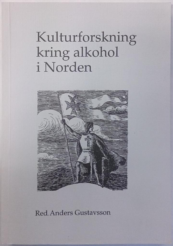 Kulturforskning kring alkohol i Norden : f&ouml;redrag vid ett nordiskt symposium i Uppsala
