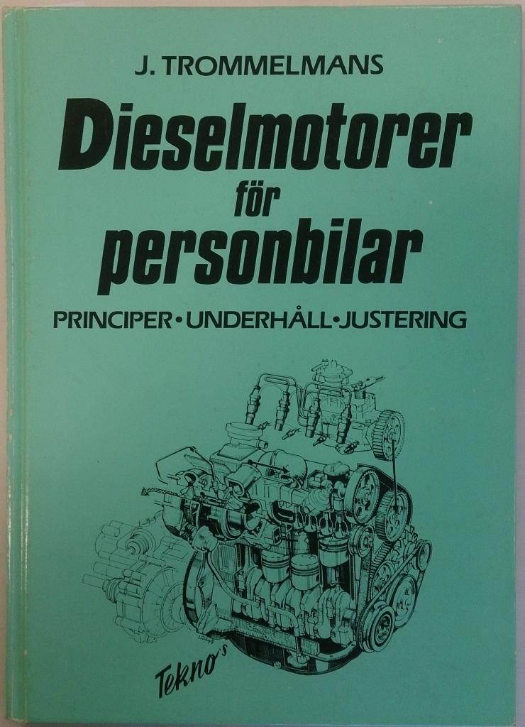 Dieselmotorer f&ouml;r personbilar : principer, underh&aring;ll, justering