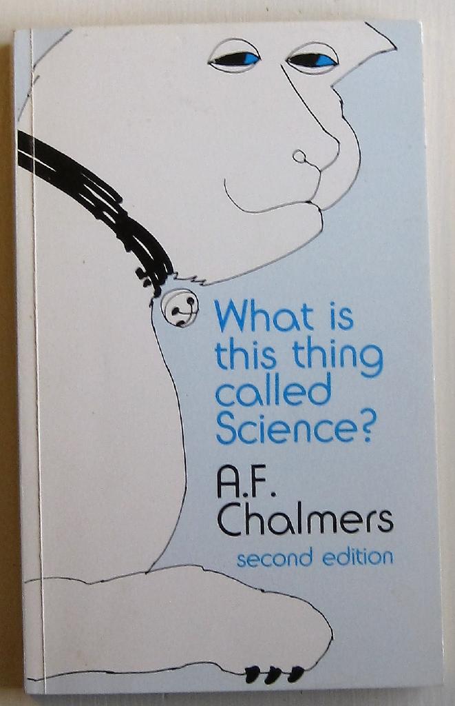 What is this thing called science? : an assessment of the nature and status of science and its methods