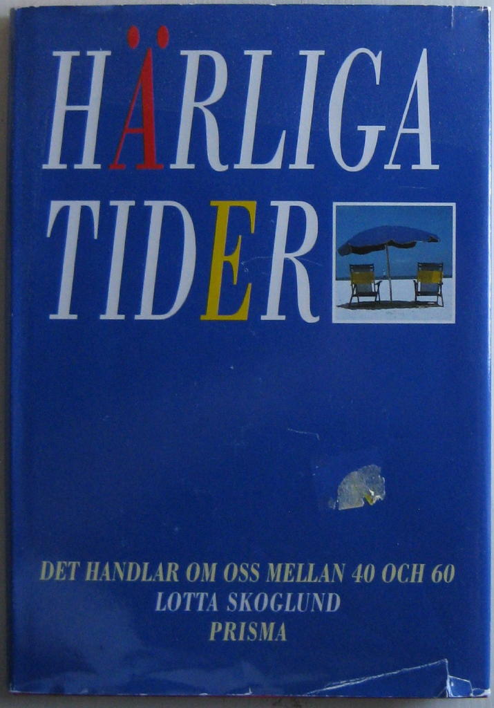 H&auml;rliga tider : det handlar om oss mellan 40 och 60