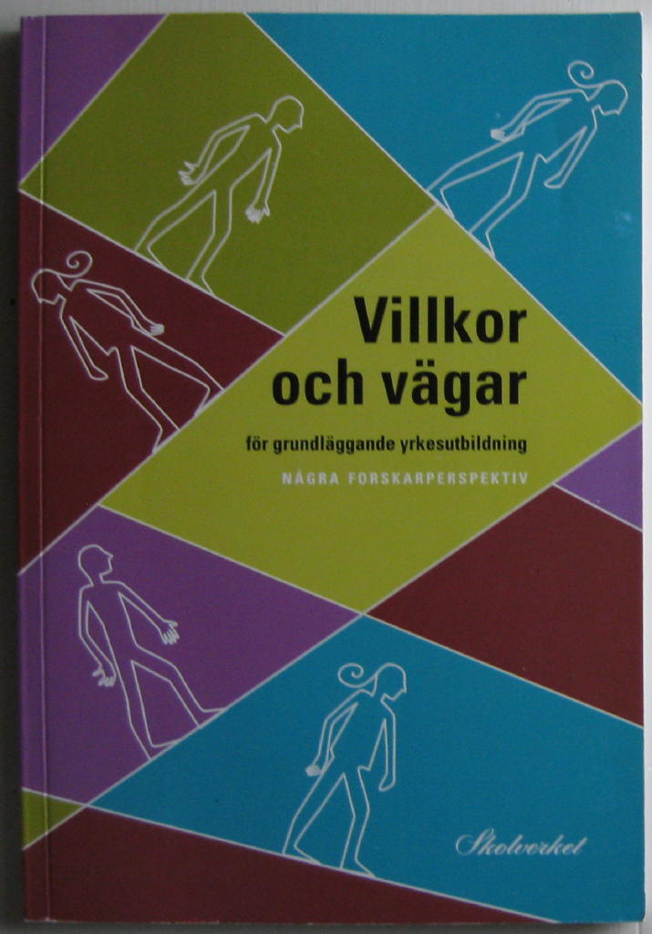 Villkor och v&auml;gar f&ouml;r grundl&auml;ggande yrkesutbildning [Elektronisk resurs] : n&aring;gra forskarperspektiv