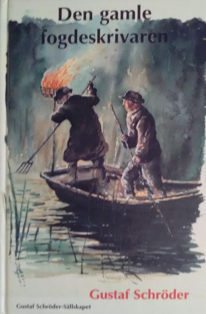 Den gamle fogdeskrivaren : ber&auml;ttelser fr&aring;n V&auml;rmlands gr&auml;nsbygder vid seklets b&ouml;rjan