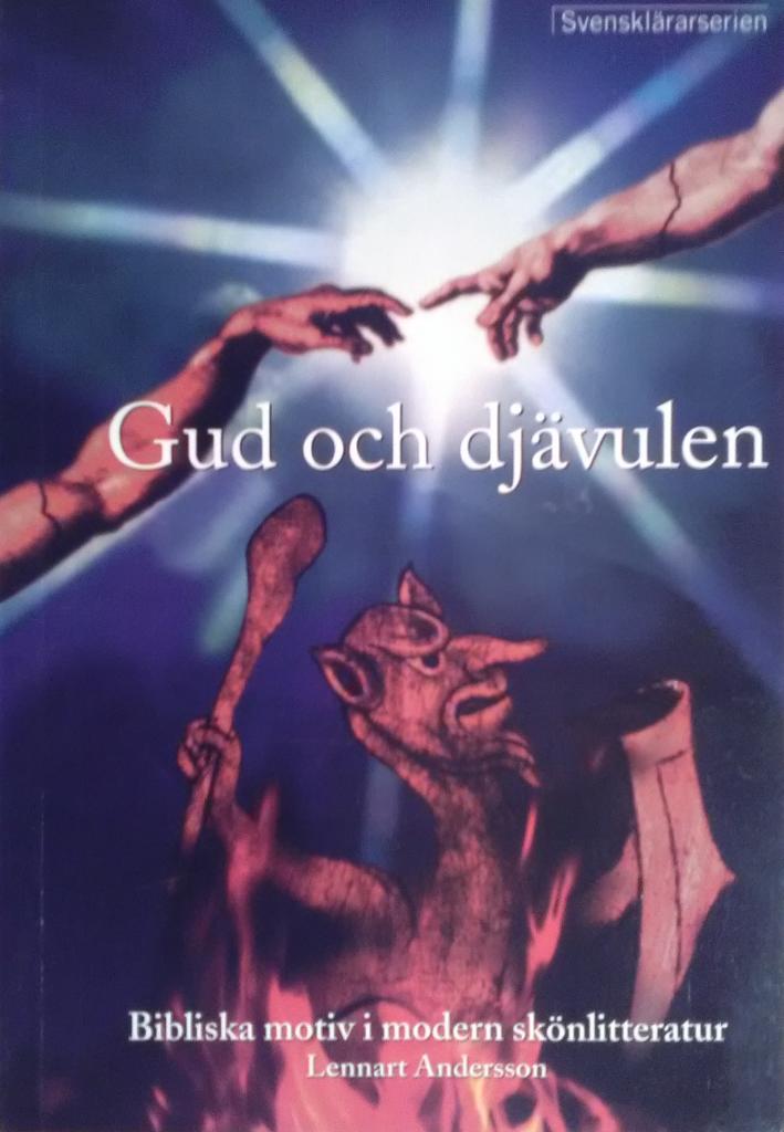 Gud och dj&auml;vulen : bibliska motiv i modern sk&ouml;nlitteratur