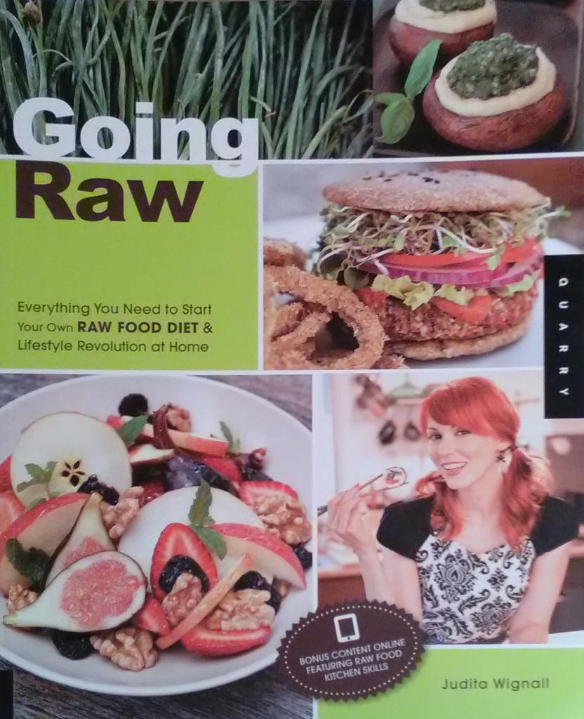 Going raw - everything you need to start your own raw food diet and lifesty
