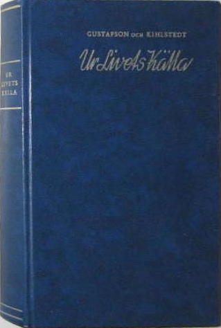Ur livets k&auml;lla : betraktelser f&ouml;r var dag i &aring;ret : samlade ur deras efterl&auml;mnade skrifter