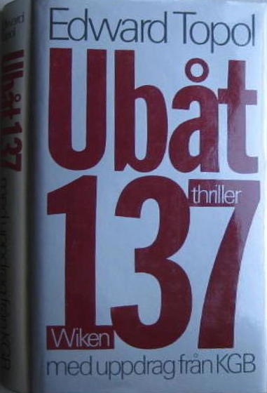 Ub&aring;t 137 : med uppdrag fr&aring;n KGB : [thriller]