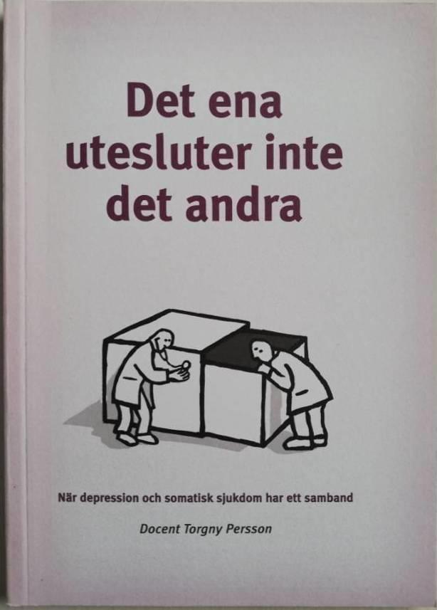 Det ena utesluter inte det andra : n&auml;r depression och somatisk sjukdom har ett samband