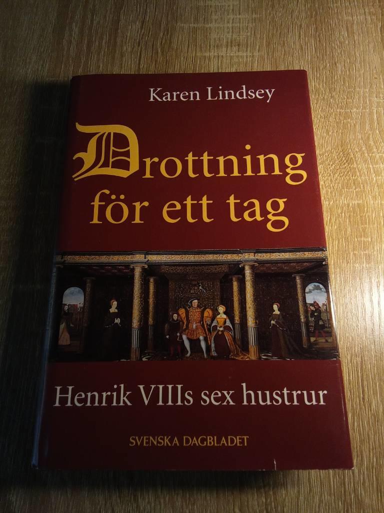 Drottning för ett tag : Henrik VIII:s sex hustrur