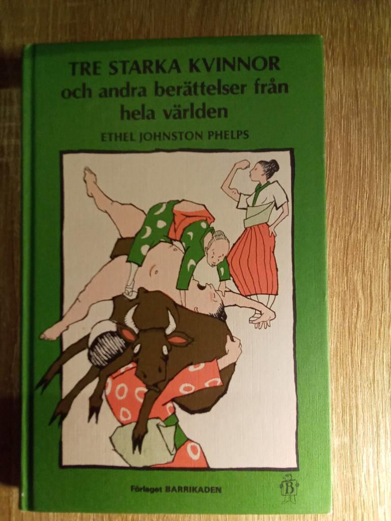 Tre starka kvinnor och andra ber&auml;ttelser fr&aring;n hela v&auml;rlden