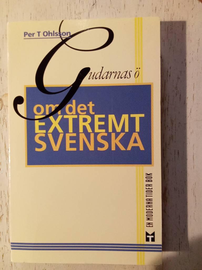 Gudarnas &ouml; : om det extremt svenska