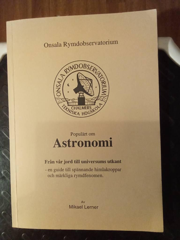 Popul&auml;rt om astronomi : fr&aring;n v&aring;r jord till universums utkant : en guide till sp&auml;nnande himlakroppar och m&auml;rkliga rymdfenomen
