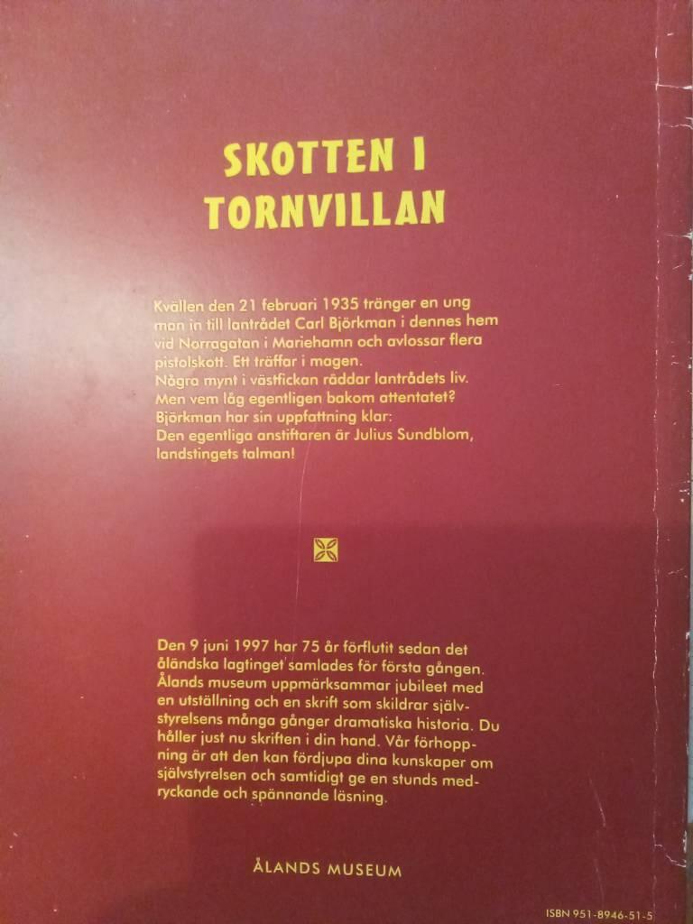 Skotten i tornvillan - ber&auml;ttelsen om den &aring;l&auml;ndska sj&auml;lvstyrelsens f&ouml;rsta 75 &aring;r
