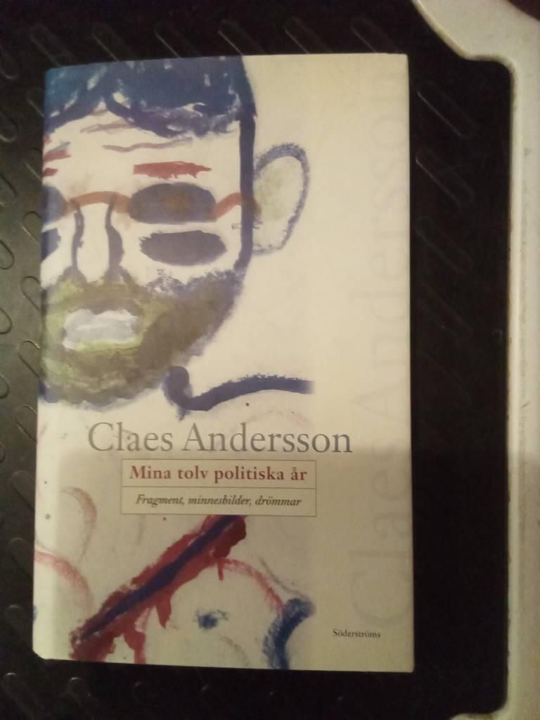 Mina tolv politiska &aring;r : fragment, minnesbilder, dr&ouml;mmar