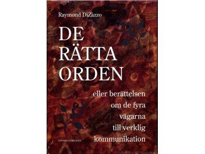 De r&auml;tta orden eller Ber&auml;ttelsen om de fyra v&auml;garna till verklig kommunikation