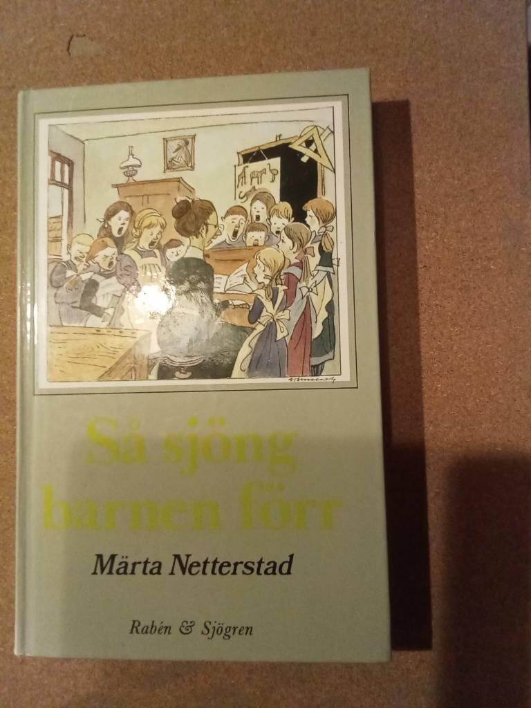S&aring; sj&ouml;ng barnen f&ouml;rr : textmaterialet i de svenska skols&aring;ngb&ouml;ckerna 1842-1972 = [School songs in the past] : [song texts in Swedish songbooks, 1842-1972]