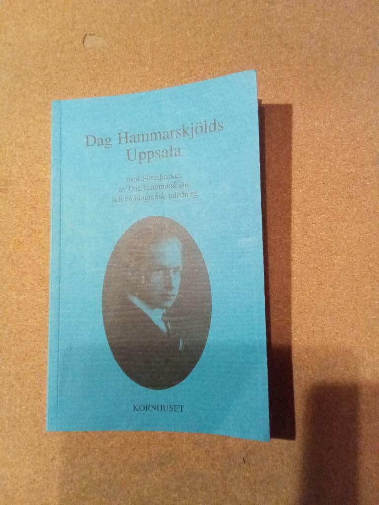 Dag Hammarskj&ouml;lds Uppsala : med Slottsbacken