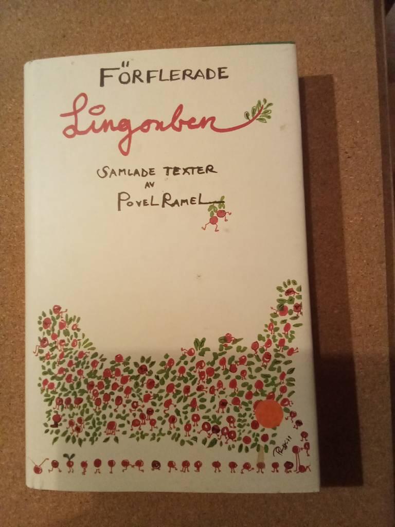 F&ouml;rflerade lingonben : &aring;tta l&aring;dor poesi : [samlade texter]