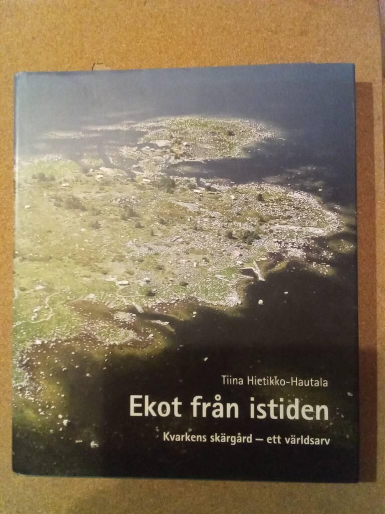 Ekot fr&aring;n istiden : Kvarkens sk&auml;rg&aring;rd - ett v&auml;rldsarv