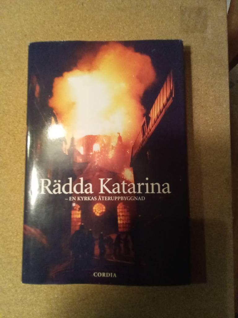 R&auml;dda Katarina - en kyrkas &aring;teruppbyggnad