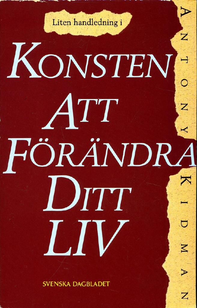 Liten handledning i konsten att f&ouml;r&auml;ndra ditt liv
