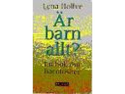 &Auml;r barn allt? - en bok om barnl&ouml;shet