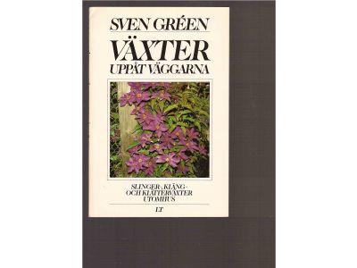 V&auml;xter upp&aring;t v&auml;ggarna : slinger-, kl&auml;ng- och kl&auml;tterv&auml;xter utomhus