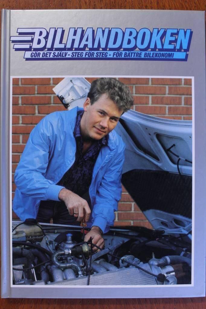 Bilhandboken : g&ouml;r det sj&auml;lv - steg f&ouml;r steg - f&ouml;r b&auml;ttre bilekonomi