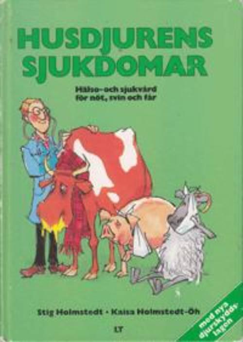 Husdjurens sjukdomar - h&auml;lso- och sjukv&aring;rd f&ouml;r n&ouml;t, svin och f&aring;r : [med nya djurskyddslagen]