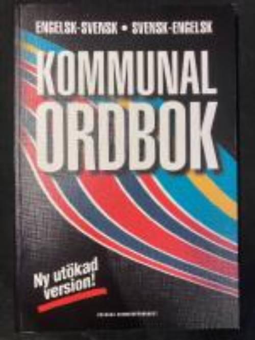 Kommunal ordbok - engelsk-svensk : svensk-engelsk