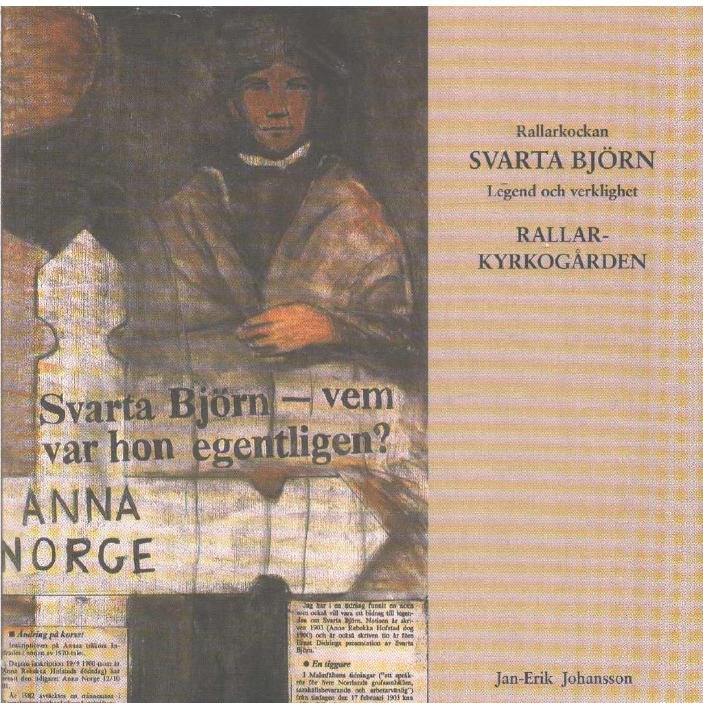 Rallarkockan Svarta Bj&ouml;rn : legend och verklighet : Rallarkyrkog&aring;rden