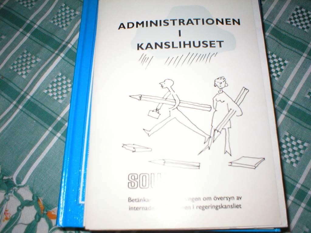 Administrationen i kanslihuset : bet&auml;nkande
