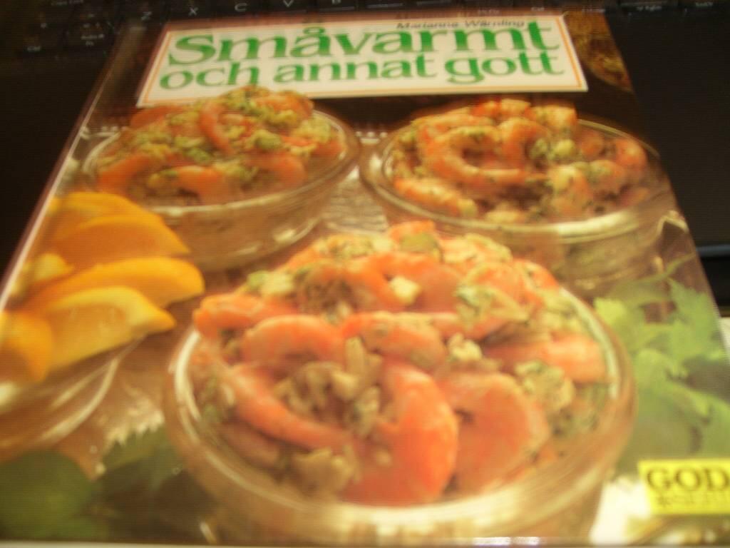 Sm&aring;varmt och annat gott : 100 recept p&aring; l&auml;ckra sm&aring;r&auml;tter