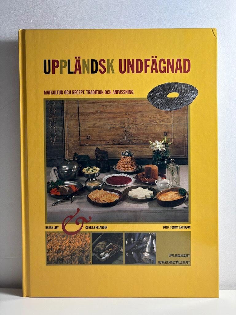 Uppländsk undfägnad : matkultur och recept : tradition och anpassning