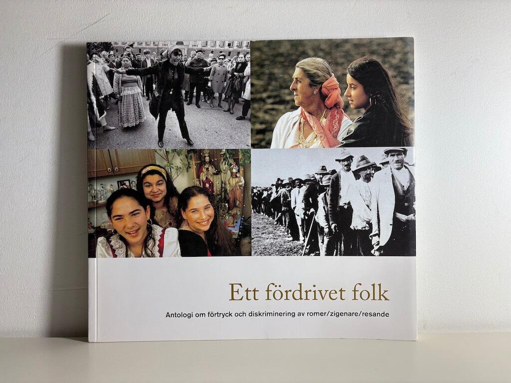Ett fördrivet folk : antologi om förtryck och diskriminering av romer / zigenare / resande